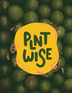 the words pint wise surrounded by avocados