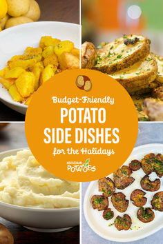 several pictures of potatoes and side dishes with the words, budget - friendly potato side dishes for the holidays