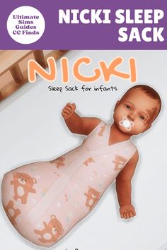 an image of a baby with pacifier in it's mouth and the words nicki sleep sack