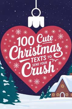 a red heart with the words, 100 cute christmas texts to send your crush