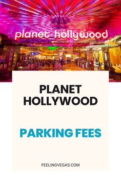 the entrance to planet hollywood parking fees