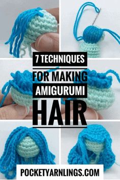 instructions to crochet an amigurmi hair with text overlay that reads 7 techniques for making amigurmi hair