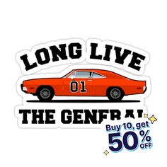 an orange car with the words, long live the genf r1 buy 10 get 50 % off