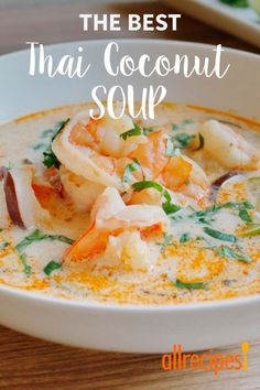 the best thai coconut soup with shrimp in a white bowl on top of a wooden table