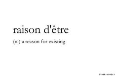 the word raison d'etre is written in black on a white background