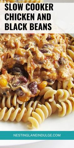 slow cooker chicken and black beans pasta on a white plate with text overlay