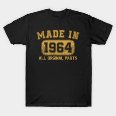 Made In 1964 Birthday Gifts 60 Years Old 60th Bday Present -- Choose from our vast selection of Crewneck and V-Neck T-Shirts to match with your favorite design to make the perfect graphic T-Shirt. Pick your favorite: Classic, Boxy, Tri-Blend, V-Neck, or Premium. Customize your color! For men and women. 1964 Birthday, Unique Birthday Gifts, Black Fits, Baseball Tshirts, Long Sweatshirt, Fitness Fashion, Year Old, V Neck T Shirt, Graphic T Shirt