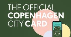 the official copenhagen city card is displayed next to an image of a cell phone