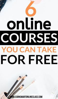 an image with the text 6 online courses you can take for free