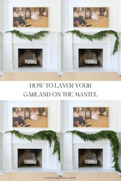 how to layer your fireplace garland on the mantel for holiday decor or christmas decorations