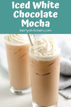 two iced white chocolate mochas with whipped cream on top and the text overlay reads, how to make iced white chocolate mocha