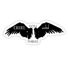 a sticker with the words cruel you wrecked thing on it