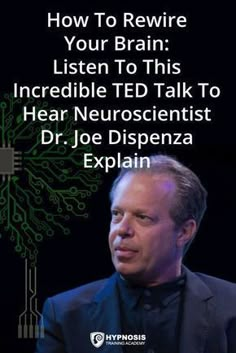 Brain Rewiring, Mind Reprogramming, Brain Plasticity, Brain Tips, Mind Peace, Rewire Your Brain, Dr Joe Dispenza, Ted Talk, Joe Dispenza