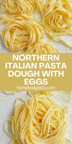 three different types of pasta with the words northern italian pasta dough with eggs