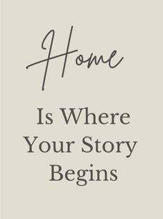 the words home is where your story begins