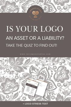 a white and gray floral background with the words is your logo an asset or a lability? take the quiz to find out