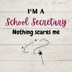 i'm a school secretary nothing scares me