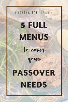 a blue plate with food on it and the words 5 full menus to cover your passover needs