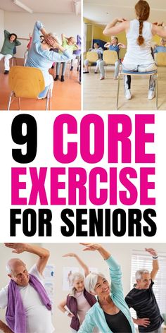 people doing exercises with the words 9 core exercise for seniors on top and below them