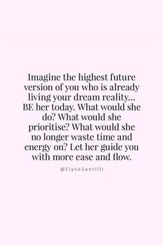 the quote imagine the highest future version of you who is already living your dream reality