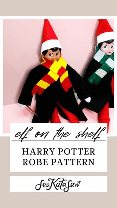 two elf dolls are posed next to each other with text overlay that says harry potter robe pattern