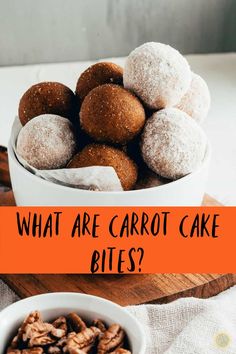 what are carrot cake bites in a white bowl on a wooden cutting board with the words, what are carrot cake bites?