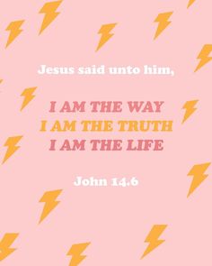 a pink background with yellow lightnings and the words jesus said unto him, i am the