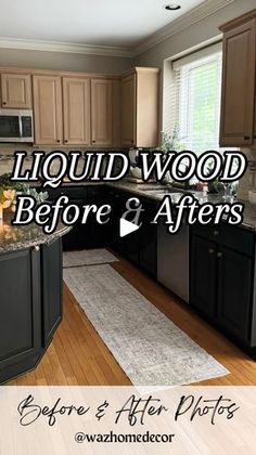 a kitchen with black cabinets and white rugs on the floor, in front of a window that reads liquid wood before & after photos