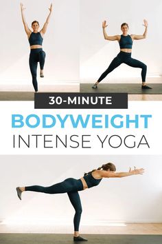 a woman doing yoga poses with the words 30 - minute bodyweight intense yoga