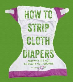 a t - shirt that says how to strip cloth diapers and why it's not as scary as it sounds