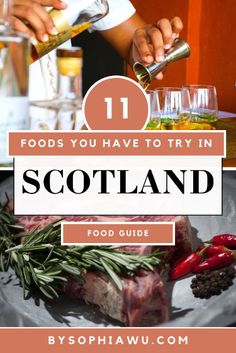 scotland food guide with the title 11 foods you have to try in scotland, including meat and vegetables