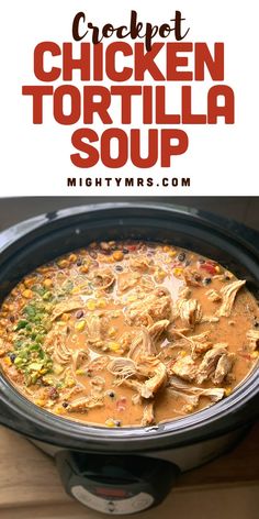 the crockpot chicken tortilla soup is ready to be served in the slow cooker