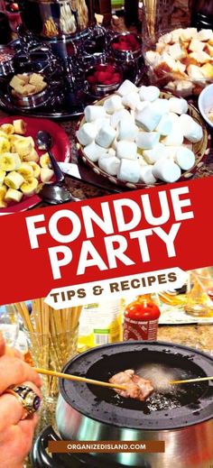 a table full of food with the words fondue party tips and recipes on it