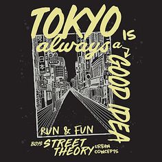 tokyo is always a good idea run & fun street theatre concert poster, designed by person