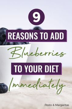 blueberries in a bowl with the words 9 reasons to add blueberries to your diet immediately