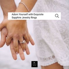 two people holding hands with the caption adn yourself with exquisite sapphire jewelry rings