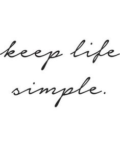 the words keep life simple are written in cursive writing on a white background