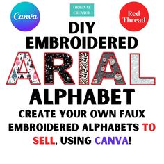 an advertisement with the words diy embroidered arial alphabet create your own faux embroidered alphabets to sell using canva