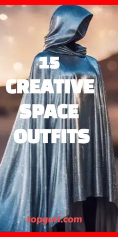 a person in a silver cape with the words 15 creative space outfits on it's back