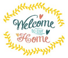 the words welcome to our home are surrounded by yellow and red leaves on a white background