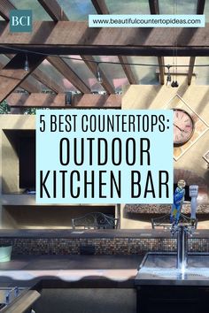 an outdoor kitchen bar with the words 5 best countertops