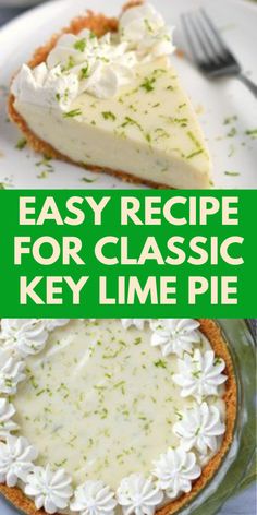 easy recipe for classic key lime pie on a white plate with text overlay that reads easy recipe for classic key lime pie