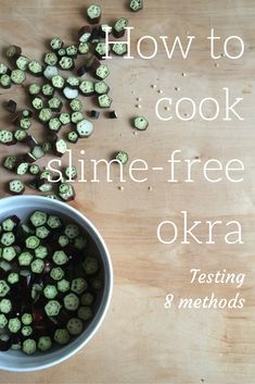 a bowl full of food sitting on top of a wooden table with the words how to cook slime - free okra