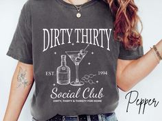 Dirty Thirty Social Club Shirt, Comfort Colors Dirty Martini, Thirtieth Birthday Shirt, 30th Birthday Milestone T-Shirt, Vintage 1994 Shirt Celebrate the big 3-0 in style with our exclusive 30th Birthday T-shirt! This shirt is perfect for marking the start of a new decade with bold, playful designs that capture the excitement of turning 30. Made from soft, breathable fabric, it's not just a great way to show off your milestone--it's also super comfortable for whatever birthday adventures you hav 1994 Shirt, Dirty Thirty Birthday, Thirtieth Birthday, Thirty Birthday, Turning 30, Dirty Thirty, Birthday Milestone, Dirty Martini, Club Shirts