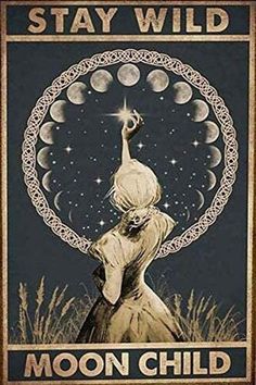 a poster with the words stay wild moon child on it's front and back