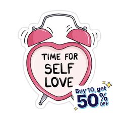 a pink heart shaped sticker with the words time for self love