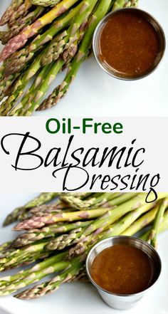 asparagus with balsamic dressing on a white plate and the words oil - free balsamic dressing