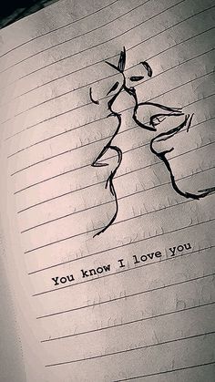 a piece of paper with writing on it that says, you know i love you