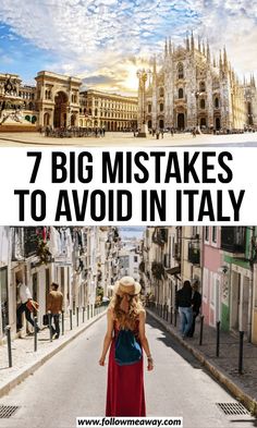 a woman walking down the middle of a street with text overlay that reads 7 big mistakes to avoid in italy