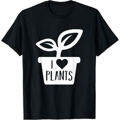 i love plants t - shirt with heart and plant in the pot on white background